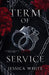 Term of Service: A Wickedly Devoted Love Story by Jessica White