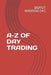 A-Z of Day Trading by Sourav Das