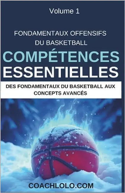 Fondamentaux Offensifs Du Basketball - Compétences Essentielles by Lolo, Coach