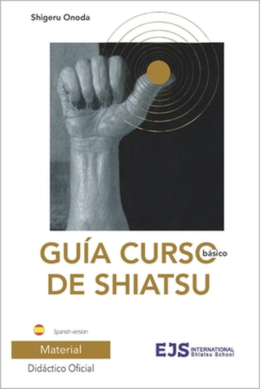 Guía Curso básico de Shiatsu by Shigeru Onoda
