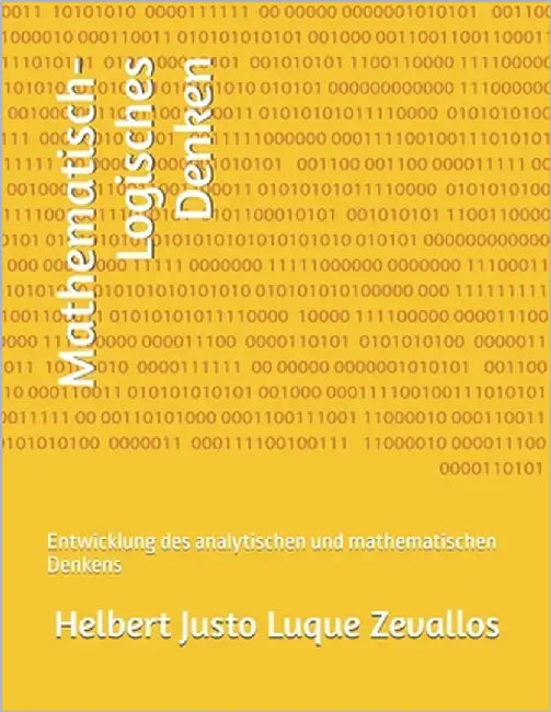 Mathematisch-Logisches Denken: Entwicklung des analytischen und mathematischen Denkens by Luque Zevallos, Helbert Justo
