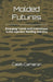 Molded Futures: Emerging Trends and Innovations in the Injection Molding Industry by Caleb Cameron