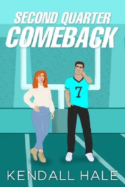 Second Quarter Comeback by Kendall Hale