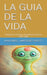 La Guia de la Vida: Despierta tu Esencia y Encuentra tu Camino. 2025-2026 by Juan Angel Umpierrez Rapetti