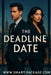 The Deadline Date: Love, Code, and Rivalry in Silicon Valley by Avery Hayes