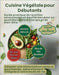 Cuisine Végétale pour Débutants: Guide pratique de recettes savoureuses et équilibrées pour un quotidien plein d'énergie et de bien-être - adopter une by Green, Janna