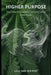 Higher Purpose: The complete outdoor cannabis sativa grow guide. by Reactive Publishing