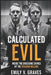 Calculated Evil: Inside the Gruesome Crimes of the Toolbox Killers by Emily V. Graves
