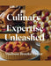 Culinary Expertise Unleashed - Madison Brooke Foster: A Comprehensive 12-Week Journey to Enhance Your Cooking Skills by Madison Brooke Foster