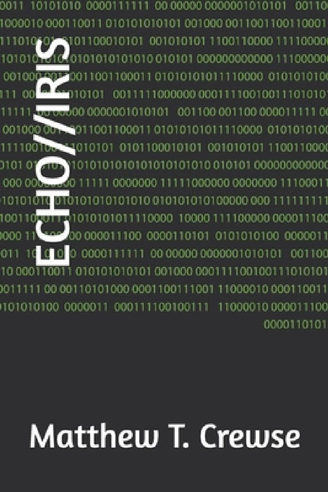 Echo//Iris by Matthew T. Crewse