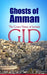 Ghosts of Amman: The Covert Power of Jordan's GID by Borna Ahadi