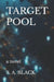 Target Pool by S. A. Black