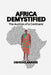 Africa Demystified: The Auction of a Continent by Oshioke Anavbs