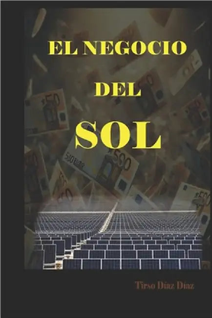 El Negocio del Sol by Diaz, Tirso Diaz