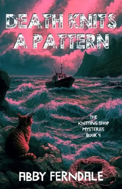 Death Knits A Pattern: A Knitting Shop Cozy Mystery by Abby Ferndale