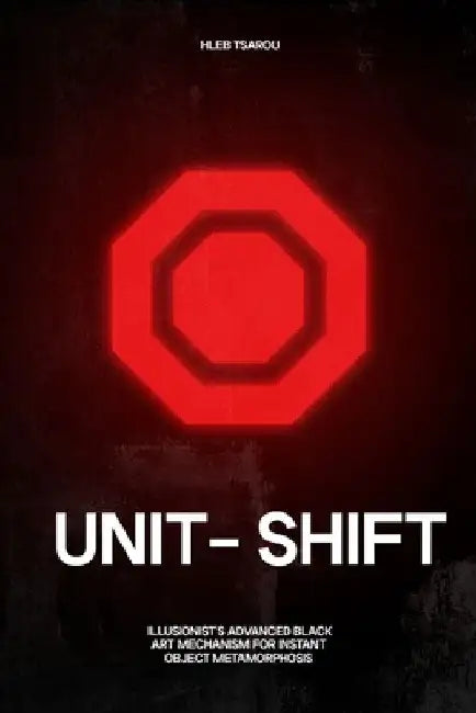 Unit-Shift: Illusionist's Advanced Black Art Mechanism for Instant Object Metamorphosis by Hleb Tsarou