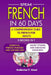 Speak French in 60 days: A Comprehensive Guide to French for Adults. by Katherine T. Krout