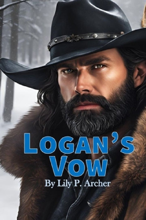Logan's Vow: Ophelia and Logan by Lily P. Archer