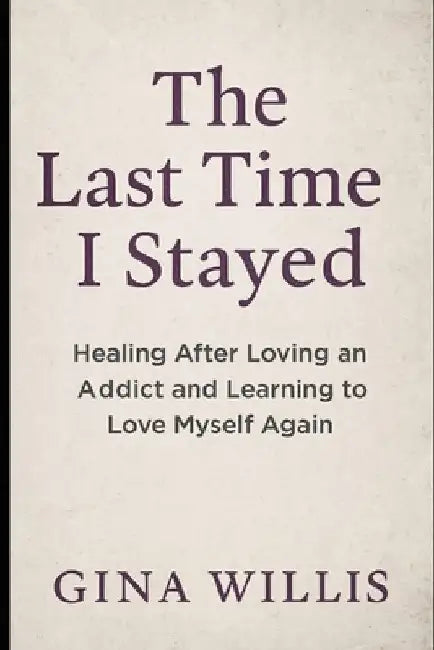 The Last Time I Stayed by Gina Willis