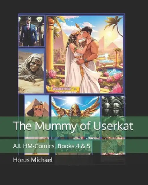 The Mummy of Userkat: A.I. HM-Comics, Books 4 & 5 by Neural Love Ai Art Generator