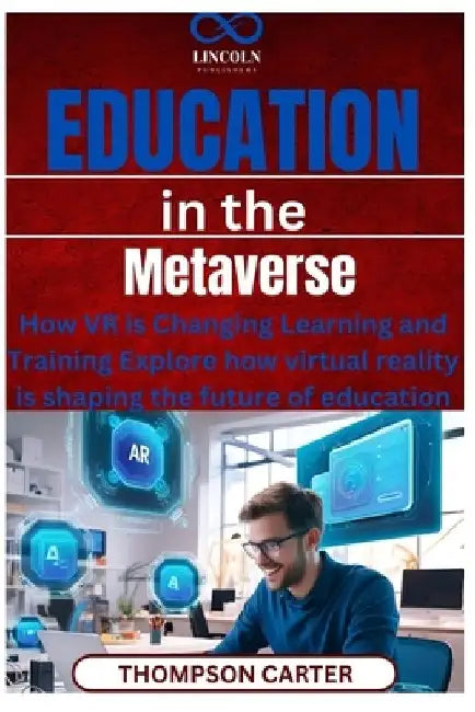 Education in the Metaverse: How VR is Changing Learning and Training Explore how virtual reality is shaping the future of education by Thompson Carter