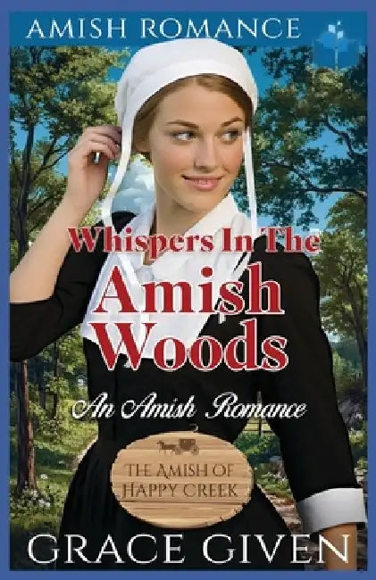 Whispers in the Amish Woods: An Amish Romance by Grace Given