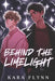 Behind The Limelight by Kara Flynn