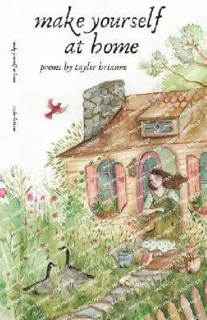 Make Yourself at Home: Poems by Tayler Brianne by Tayler Brianne Parsons