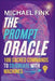 The Prompt Oracle: 108 Sacred Commands to Co-Create With Machines by Michael Fink