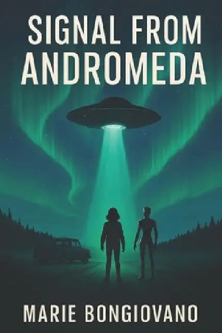 Signal from Andromeda by Marie Bongiovano