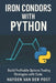 Iron Condors with Python: Build Profitable Options Trading Strategies with Code by Reactive Publishing