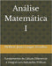 Análise Matemática I: Fundamentos do Cálculo Diferencial e Integral com Aplicações Práticas by Luque Zevallos, Helbert Justo