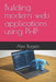 Building modern web applications using PHP by Alex Bugeja