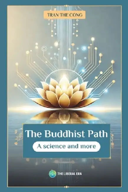 The Buddhist Path: A Science and More by Dang Ha My