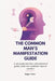 The Common Man's Manifestation Guide: A personal journey and practical guide from one common man to another by Sagar Dave