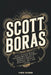 Scott Boras: How a Former Minor Leaguer Became the Most Powerful Agent in Baseball Through Strategy, Grit, and Vision by Linda Heenan