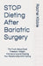 STOP Dieting After Bariatric Surgery: The Truth About Food Freedom, Weight Maintenance and Healing Your Relationship With Eating by Rachel Kibble