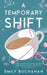 A Temporary Shift by Emily Buchanan