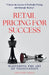 Retail Pricing for Success: Mastering the Art of Negotiation by Fred Henry Charles