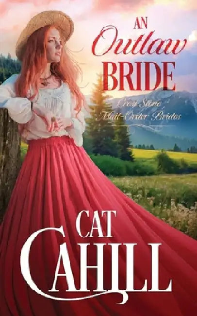 An Outlaw Bride: A Sweet Historical Western Romance by Cat Cahill