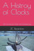 A Histroy of Clocks: The Histroy of Clocks and Timekeeping by Jc Reardon