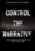 Control the Narrative: The Truth Cannot Be Controlled by Charlese Milford