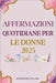 Affermazioni Quotidiane Per Le Donne 2025: 365 giorni di dichiarazioni ispiratrici per la fiducia, la resilienza e il successo by Dylan, Andrews