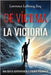de Víctima a la Victoria: Una Guía de Supervivencia a Lesiones Personales by Lebrocq Esq, Lawrence