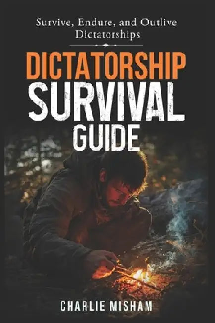 Dictatorship Survival Guide by Charlie Misham