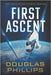 First Ascent by Phillips, Douglas