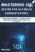 Mastering SQL Server for Database Administrators: Proven Expert Strategies to Optimize, Secure, and Manage High-Performance SQL Server Databases by Wilson Hayes