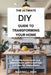The Ultimate DIY Guide to Transforming Your Home: Mastering Home Repair and Improvement, with Expert Tips and Step-by-Step Projects by Maxwell Reid