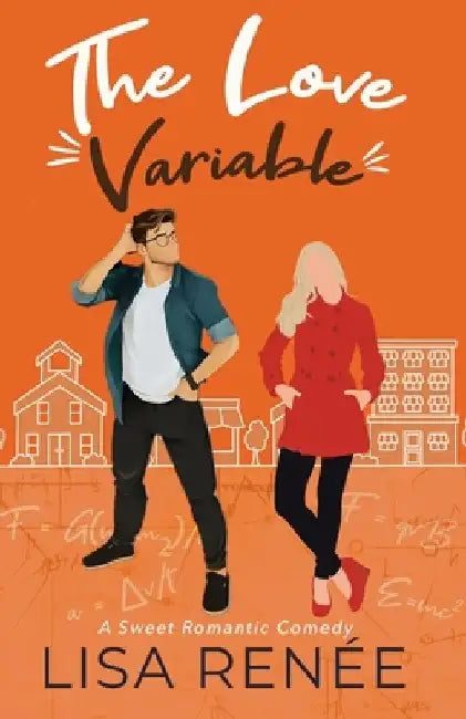 The Love Variable: A Sweet Romantic Comedy by Lisa Renee