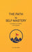 The Path to Self-Mastery: Unlocking Your Mind's Full Potential by John Ezra Bien